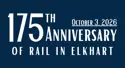 Logo for the 175th anniversary of rail in Elkhart celebration at the NNYCRRM on October 3, 2026. 